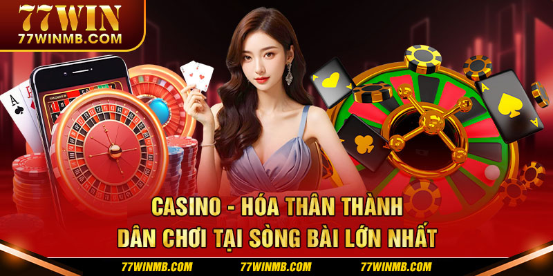 Thông tin khái quát giới thiệu về casino 77WIN