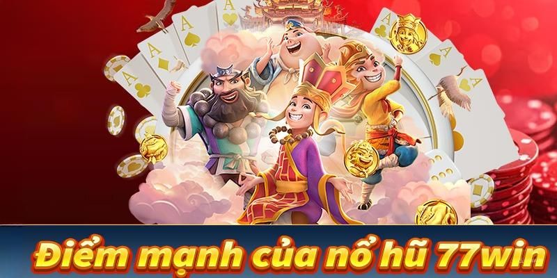 Tổng hợp những điểm sáng nổi bật của slot game 77WIN